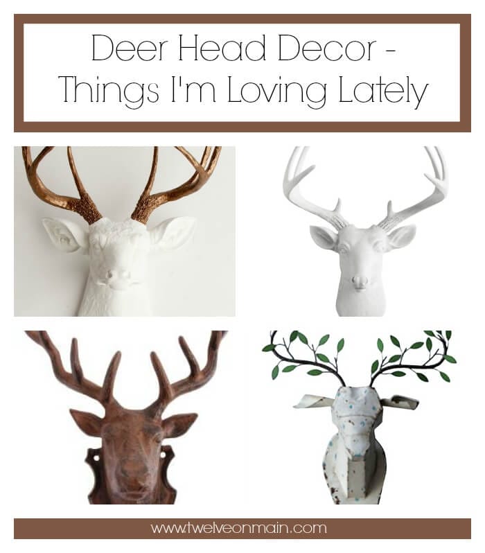 Deer Head Decor- Things I Am Loving Lately