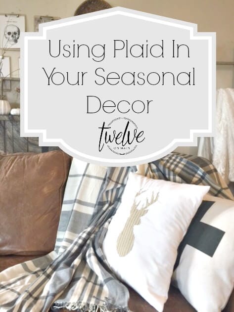 Using Plaid In Your Seasonal Decor-Things I am Loving