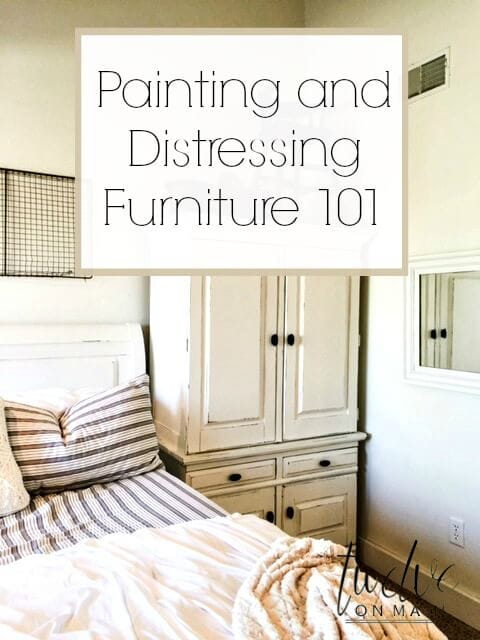 Painting and Distressing Furniture 101-  Bringing Farmhouse Style Home