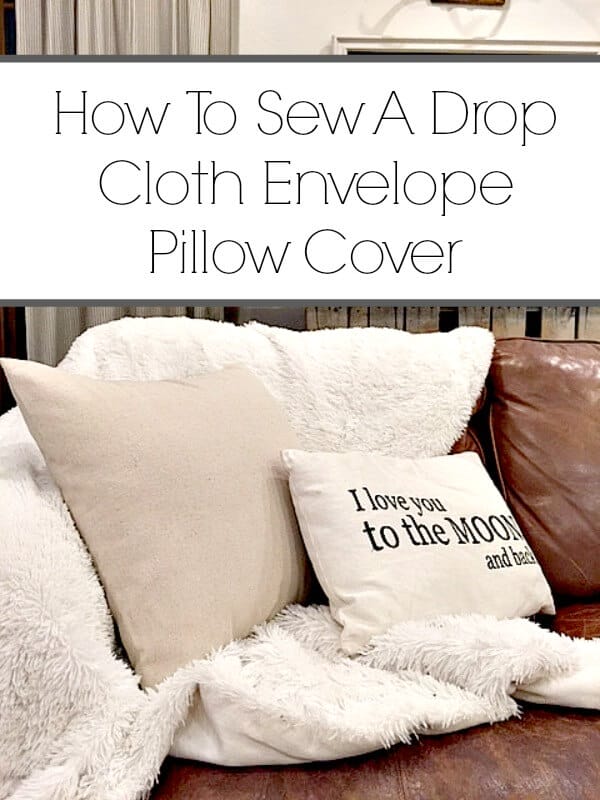 How to Sew A Canvas Drop Cloth Envelope Pillow Cover