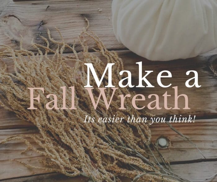 Make a fall wreath, its easier than you think! 