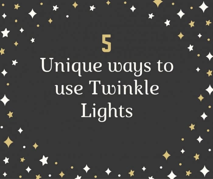 5 unique ways to use twinkle lights in your decor