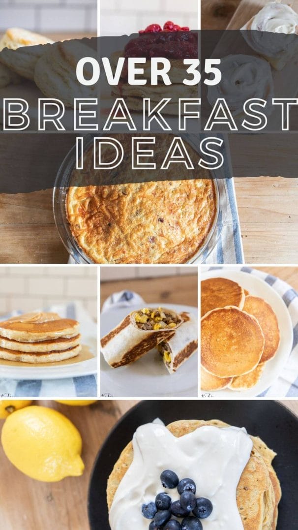 Over 35 drool worthy breakfast ideas! From cinnamon rolls, quiche and sourdough biscuits to oatmeal and oodles of pancake recipes!  These are all homemade and also easy to make!