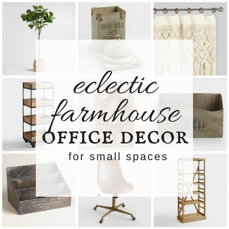 Eclectic Farmhouse Office Decor for Small Spaces