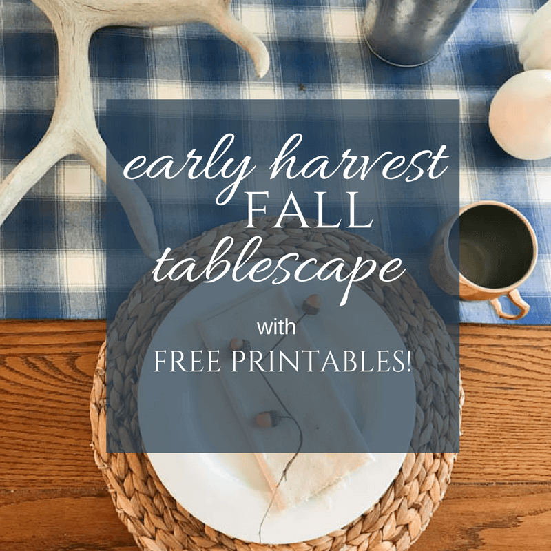 Early Harvest Tablescape With Free Printables