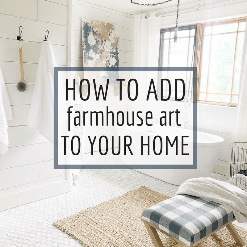 How to Incorporate Farmhouse Artwork into your Home
