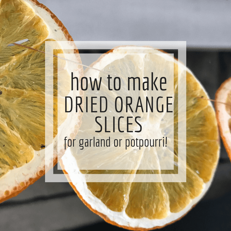 How to Dry Orange Slices for Holiday Decor