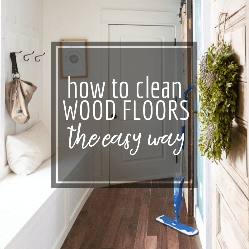How to clean wood floors the easy way
