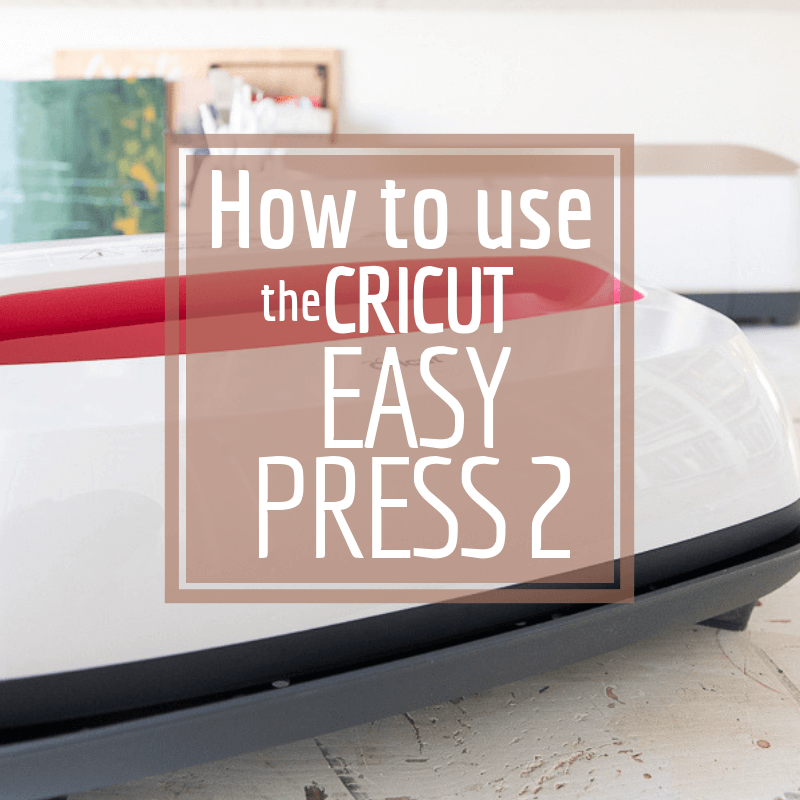 How to Use the Cricut Easy Press 2 Like a Pro!