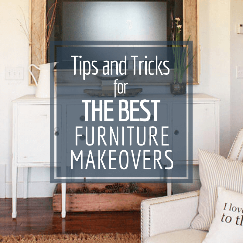 Tips and tricks for the best furniture makeovers