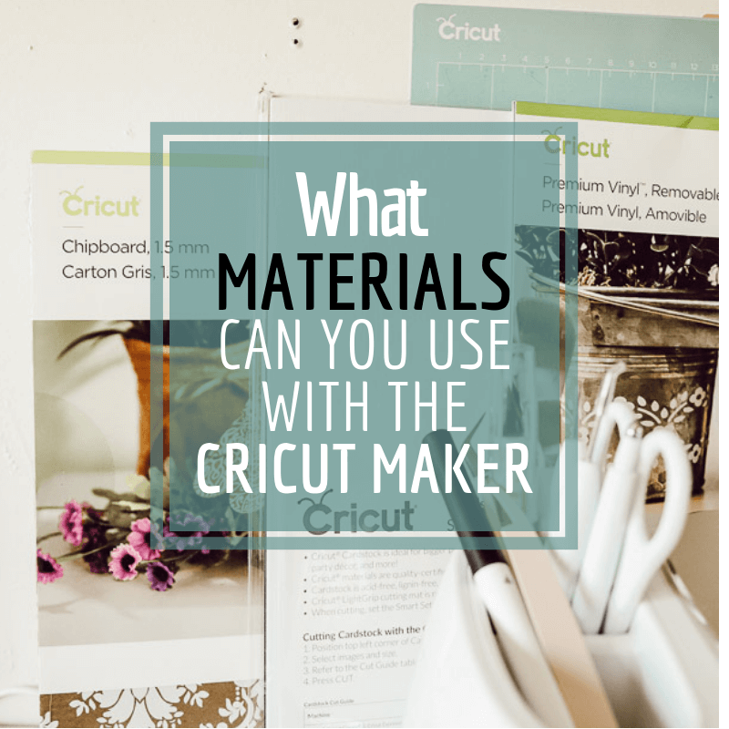 Complete List of Materials You Can Use with the Cricut Maker - Twelve On  Main