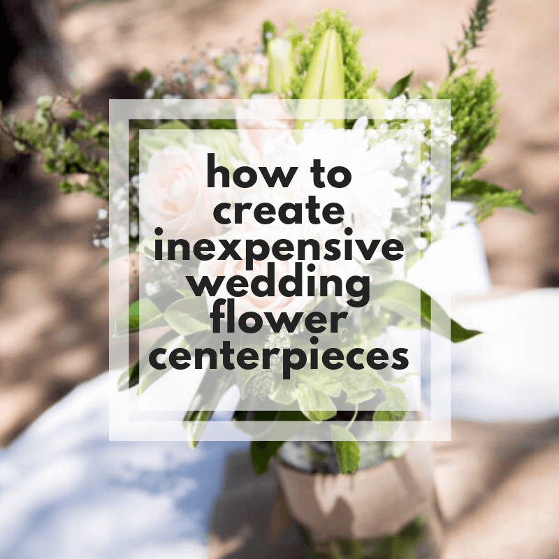 How to Make Inexpensive Wedding Flower Centerpieces Like a Pro