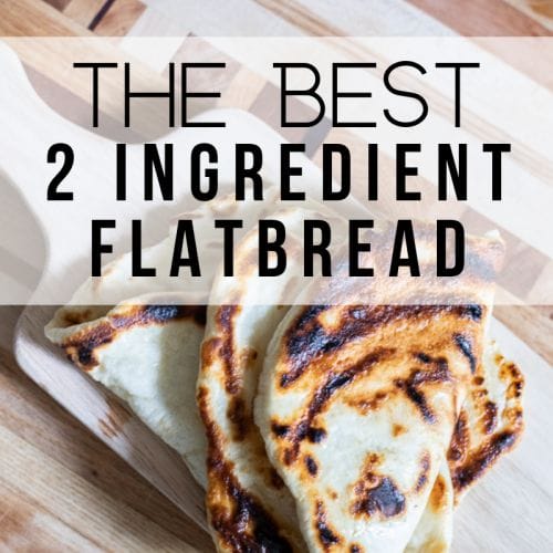 The Easiest 2 Ingredient Flatbread Recipe You WIll Ever Make! - Twelve ...