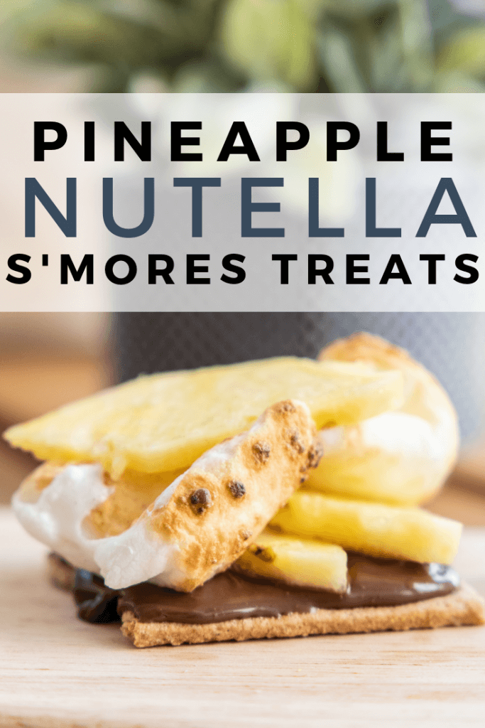 Pineapple Nutella S'mores treat