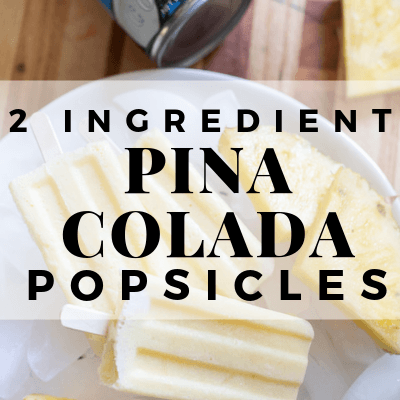 Sweet and Tasty 2 Ingredient Pina Colada Popsicles for All Ages