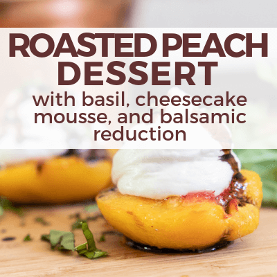 This roasted peach dessert, inspired by the book Magnolia Table, is true decadence with cheesecake mousse, basil, and balsamic reduction.
