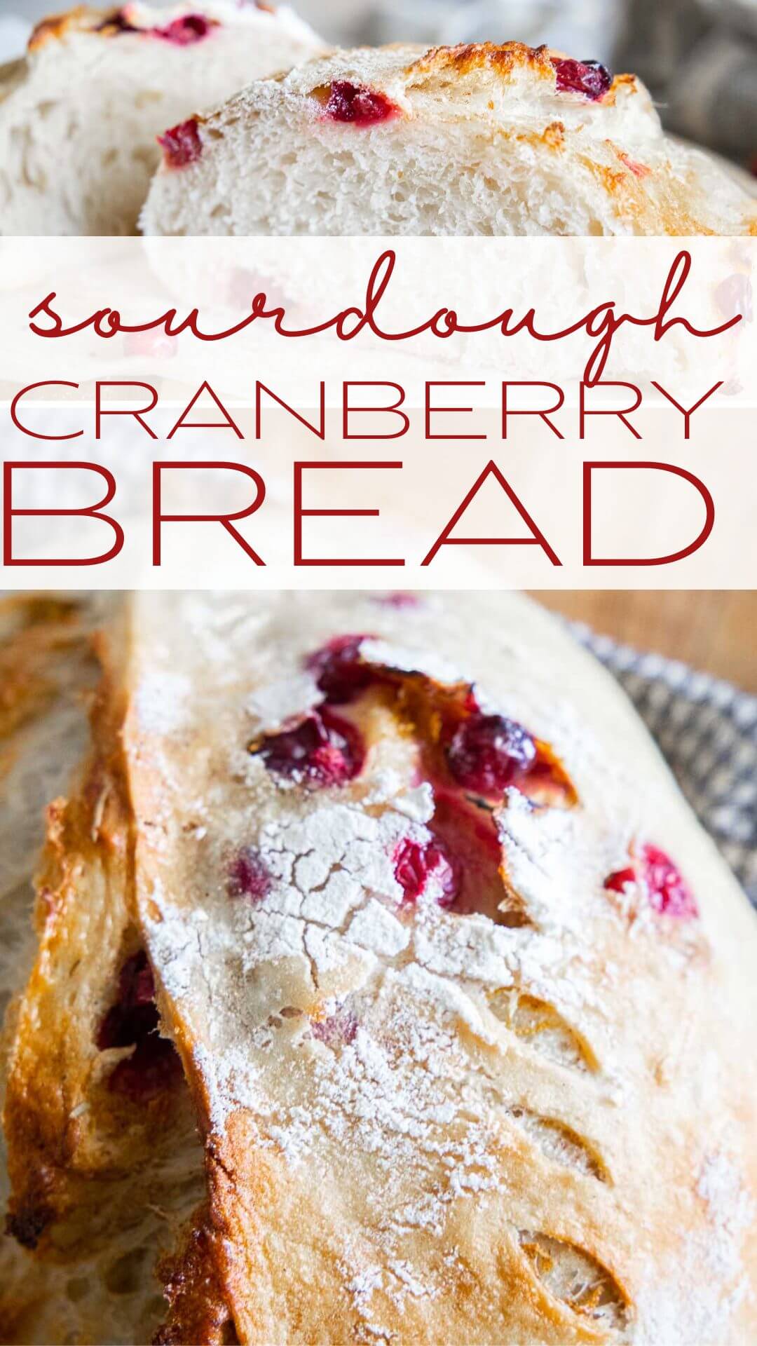 This amazing cranberry sourdough bread is the perfect combination of tart, sweet and sourdough. Its perfect for the holidays!
