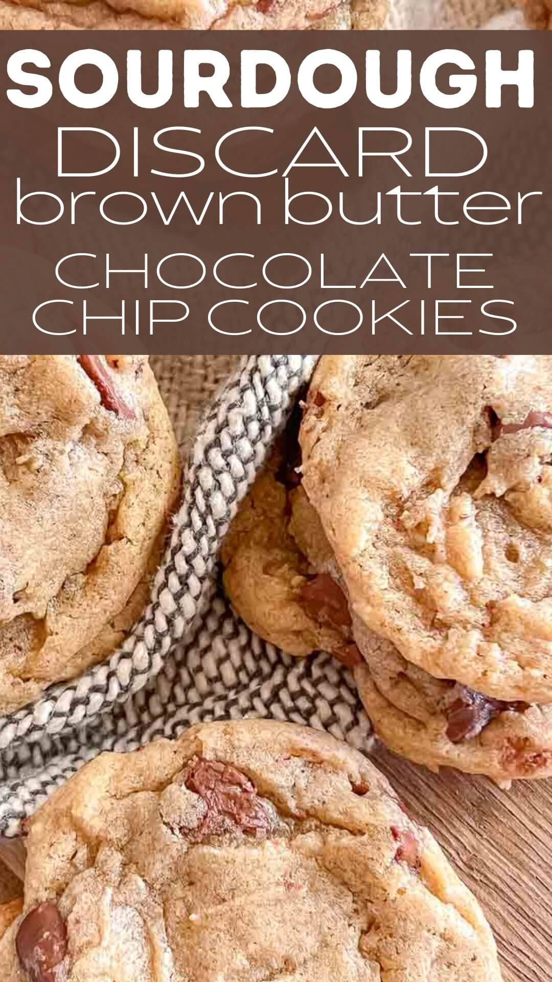 Make sourdough cookies using your discard! This sourdough discard brown butter chocolate chip cookie recipe is so amazing! Making sourdough cookies is a great way to use up your sourdough discard and make something amazing for family or friends to enjoy!